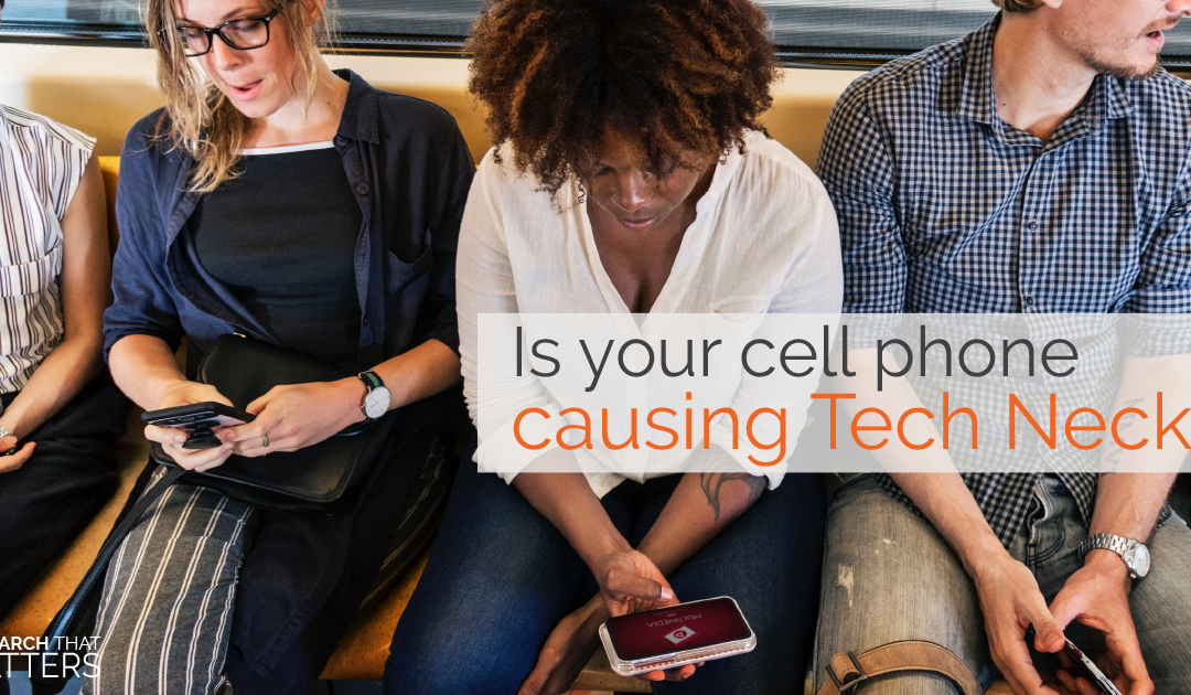 Is Your Cell Phone Causing Tech Neck?