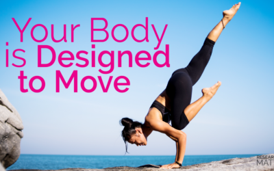 Your Body is Designed to Move