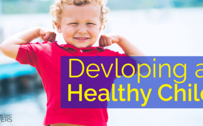 Developing a Healthy Child